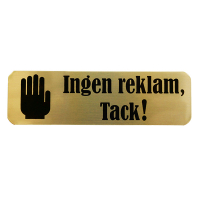 Skylt-''Ingen reklam, tack!'' | Büngers | guld/svart | 30x100mm