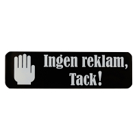 Skylt-''Ingen reklam, tack!'' | Büngers | svart/vit | 30x100mm