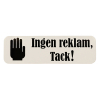 Skylt-''Ingen reklam, tack!'' | Büngers | vit/svart | 30x100mm